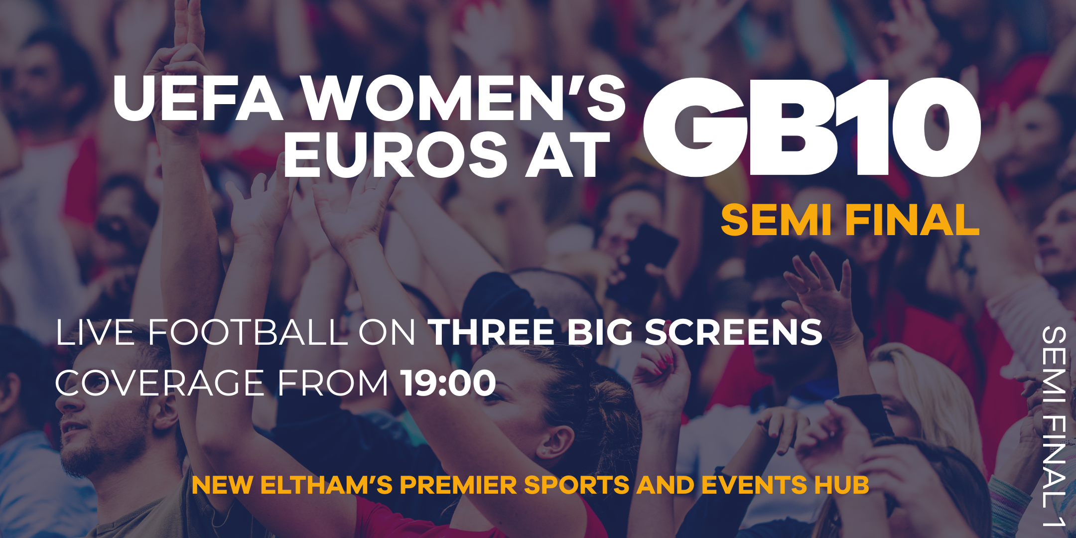 Graphic promoting first Women’s Euros semi-final at GB10 Sports Hub, with cheering crowd and text indicating live coverage from 19:00.